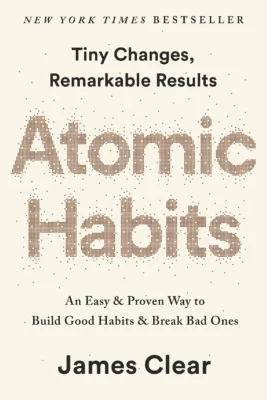 Atomic Habits: An Easy & Proven Way To Build Good Habits & Break Bad Ones